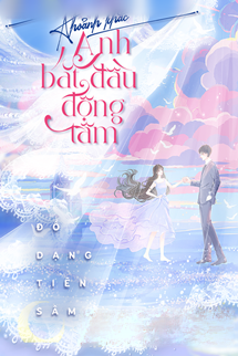 Bìa truyện Khoảnh Khắc Anh Bắt Đầu Động Tâm - Đồ Dạng Tiên Sâm