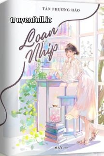 Bìa truyện Loạn Nhịp - Tần Phương Hảo