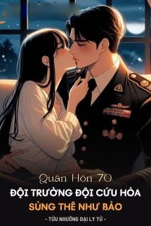 Bìa truyện Quân Hôn 70: Đội Trưởng Đội Cứu Hỏa Sủng Thê Như Bảo