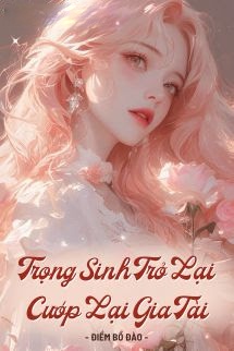Bìa truyện Trọng Sinh Trở Lại, Cướp Lại Gia Tài