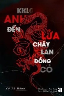 Bìa truyện Khi Anh Đến Lửa Cháy Lan Đồng Cỏ