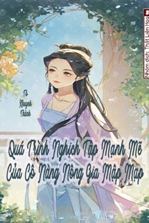 Bìa truyện Quá Trình Nghịch Tập Mạnh Mẽ Của Cô Nàng Nông Gia Mập Mạp