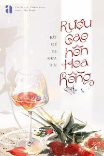 Bìa truyện Rượu Gạo Hôn Hoa Hồng