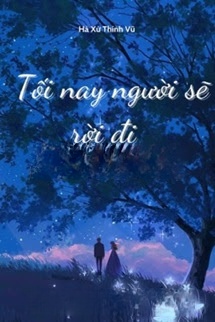 Bìa truyện Tối Nay Người Sẽ Rời Đi