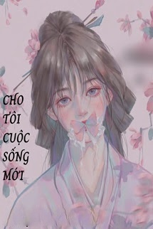 Bìa truyện Cho Tôi Một Cuộc Sống Mới