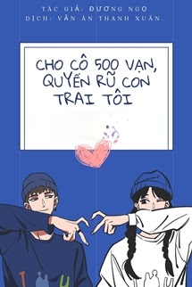 Bìa truyện Cho Cô 500 Vạn, Quyến Rũ Con Trai Tôi