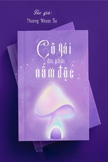 Bìa truyện Cô Gái Ăn Phải Nấm Độc
