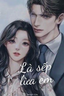 Bìa truyện Là Sếp Lừa Em