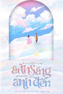 Bìa truyện Chờ Ánh Sáng Chờ Anh Đến