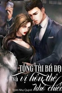 Bìa truyện Tổng Tài Bá Đạo Và Vị Hôn Thê Khó Chiều