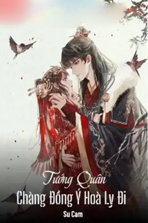 Bìa truyện Tướng Quân Chàng Đồng Ý Hoà Ly Đi