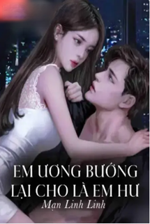 Bìa truyện Em Ương Bướng Lại Cho Là Em Hư