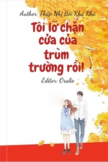 Bìa truyện Tôi Lỡ Chặn Cửa Của Trùm Trường Rồi!