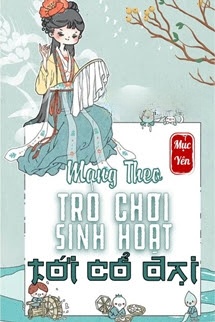 Bìa truyện Mang Theo Trò Chơi Sinh Hoạt Trở Về Cổ Đại
