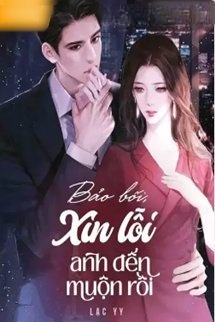 Bìa truyện Bảo Bối Xin Lỗi Anh Đến Muộn Rồi