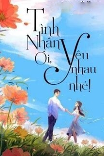Bìa truyện Tình Nhân Ơi Yêu Nhau Nhé!