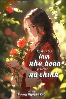 Bìa truyện Xuyên Thành Nha Hoàn Của Nữ Chính Ta Nằm Yên Làm Giàu