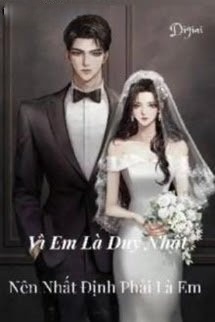 Bìa truyện Vì Em Là Duy Nhất! Nên Nhất Định Phải Là Em