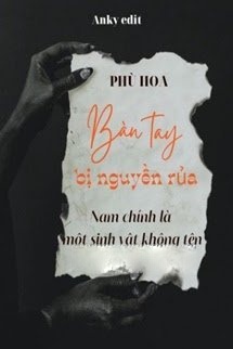 Bìa truyện Bàn Tay Bị Nguyền Rủa: Nam Chính Là Một Sinh Vật Không Tên