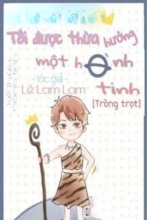 Bìa truyện Ta Được Kế Thừa Một Hành Tinh