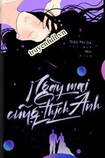 Bìa truyện Ngày Mai Cũng Thích Anh