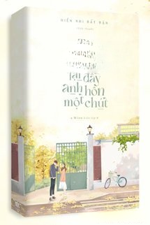 Bìa truyện Tô Dương Quang, Lại Đây Anh Hôn Một Chút
