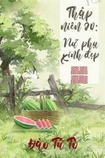 Bìa truyện Thập Niên 80: Nữ Phụ Xinh Đẹp