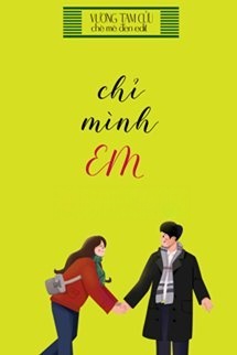 Bìa truyện Chỉ Mình Em