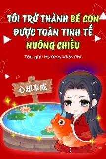 Bìa truyện Tôi Trở Thành Bé Con Được Toàn Tinh Tế Nuông Chiều