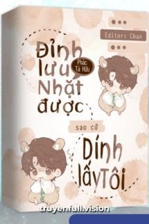 Bìa truyện Đỉnh Lưu Nhặt Được Sao Cứ Dính Lấy Tôi