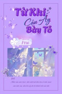 Bìa truyện Từ Khi Cậu Ấy Bày Tỏ