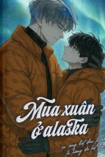 Bìa truyện Mùa Xuân Ở Alaska - Chước Đường