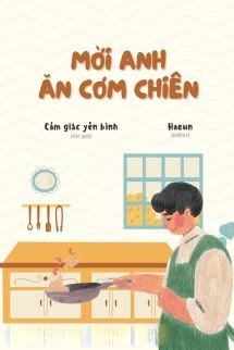 Bìa truyện Mời Anh Ăn Cơm Chiên