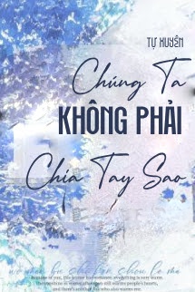 Bìa truyện Chúng Ta Không Phải Chia Tay Sao