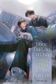 Bìa truyện Được Đại Lão Cố Chấp Cưng Chiều Từ Nhỏ Đến Lớn