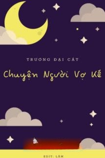 Bìa truyện Chuyện Người Vợ Kế - Trương Đại Cát