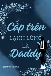 Bìa truyện Cấp Trên Lạnh Lùng Là Daddy - Chước Đường