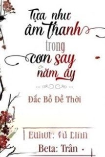 Bìa truyện Còn Tựa Âm Thanh Trong Cơn Say Năm Ấy