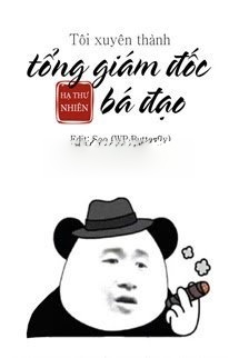 Bìa truyện Tôi Xuyên Thành Tổng Giám Đốc Bá Đạo