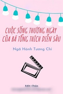 Bìa truyện Cuộc Sống Thường Ngày Của Bá Tổng Thích Diễn Sâu