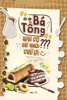 Bìa truyện Bá Tổng Anh Có Rất Nhiều Dấu Chấm Hỏi Phải Không?