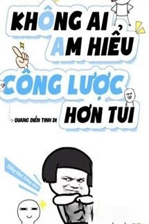 Bìa truyện Không Ai Am Hiểu Công Lược Hơn Tui