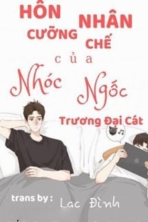 Bìa truyện Hôn Nhân Cưỡng Chế Của Nhóc Ngốc