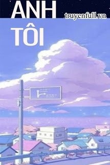 Bìa truyện Anh Tôi