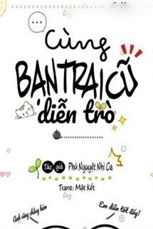 Bìa truyện Cùng Bạn Trai Cũ Diễn Trò