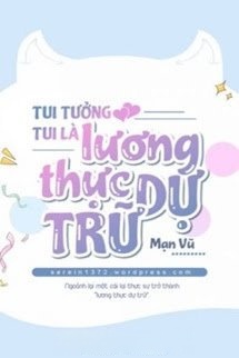 Bìa truyện Tui Tưởng Tui Là Lương Thực Dự Trữ