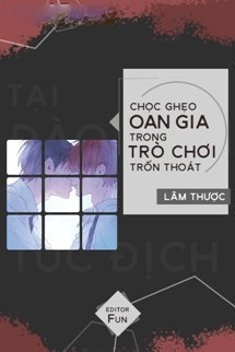 Bìa truyện Chọc Ghẹo Oan Gia Trong Trò Chơi Trốn Thoát