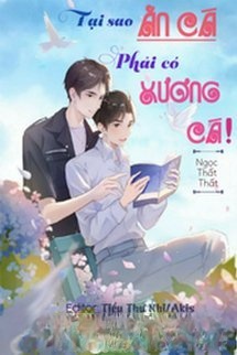 Bìa truyện Tại Sao Ăn Cá Phải Có Xương Cá!