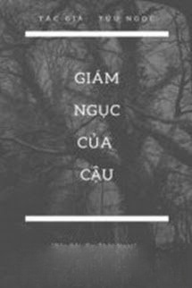 Bìa truyện Giám Ngục Của Cậu
