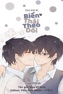 Bìa truyện Sau Khi Bị Biến Thái Theo Dõi